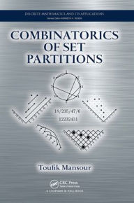 Title: Combinatorics of Set Partitions, Author: Toufik Mansour