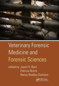 Title: Veterinary Forensic Medicine and Forensic Sciences, Author: Jason H. Byrd