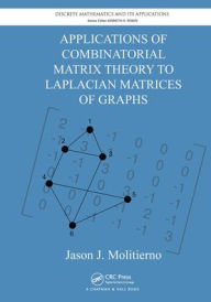 Title: Applications of Combinatorial Matrix Theory to Laplacian Matrices of Graphs, Author: Jason J. Molitierno