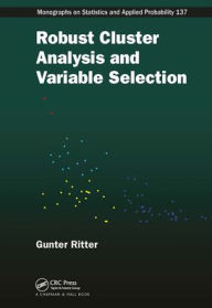 Title: Robust Cluster Analysis and Variable Selection, Author: Gunter Ritter