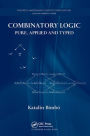 Combinatory Logic: Pure, Applied and Typed