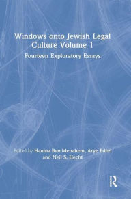 Title: Windows onto Jewish Legal Culture Volume 1: Fourteen Exploratory Essays, Author: Hanina Ben-Menahem