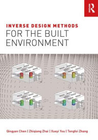 Title: Inverse Design Methods for the Built Environment, Author: Qingyan Chen