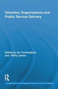 Title: Voluntary Organizations and Public Service Delivery, Author: Ian Cunningham