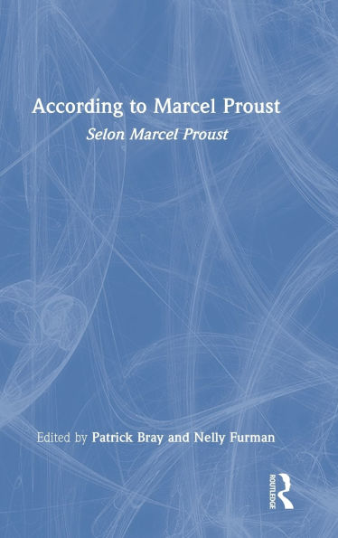 According to Marcel Proust: Selon Marcel Proust