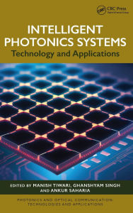 Title: Intelligent Photonics Systems: Technology and Applications, Author: Manish Tiwari