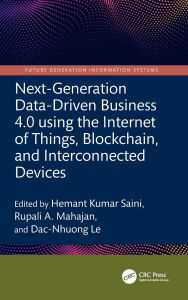 Title: Next-Generation Data-Driven Business 4.0 using the Internet of Things, Blockchain, and Interconnected Devices, Author: Hemant Kumar Saini