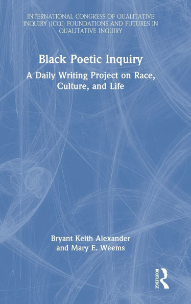 Black Poetic Inquiry: A Daily Writing Project on Race, Culture, and Life