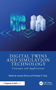 Title: Digital Twins and Simulation Technology: Concepts and Applications, Author: Lavanya Sharma