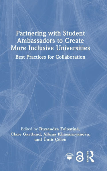 Partnering with Student Ambassadors to Create More Inclusive Universities: Best Practices for Collaboration