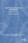 Sport Facility Operations Management: A Global Perspective