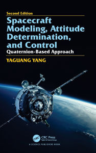 Title: Spacecraft Modeling, Attitude Determination, and Control: Quaternion-Based Approach, Second edition, Author: Yaguang Yang
