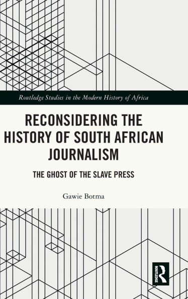 Reconsidering the History of South African Journalism: The Ghost of the Slave Press