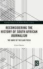 Reconsidering the History of South African Journalism: The Ghost of the Slave Press