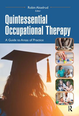Quintessential Occupational Therapy: A Guide to Areas of Practice
