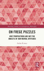 On Frege Puzzles: Why Propositions Are Not the Objects of Our Mental Attitudes