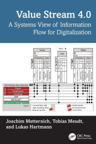 Title: Value Stream 4.0: A Systems View of Information Flow for Digitalization, Author: Joachim Metternich