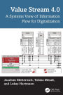 Value Stream 4.0: A Systems View of Information Flow for Digitalization