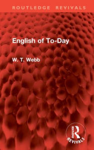 Title: English of To-Day, Author: W. T. Webb