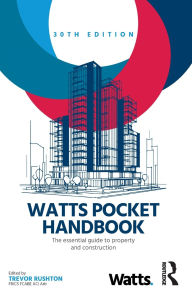 Title: Watts Pocket Handbook: The Essential Guide to Property and Construction, Author: Trevor Rushton