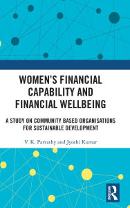Title: Women's Financial Capability and Financial Wellbeing: A Study on Community Based Organisations for Sustainable Development, Author: V. K. Parvathy