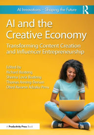 Title: AI and the Creative Economy: Transforming Content Creation and Influencer Entrepreneurship, Author: Richard Boateng