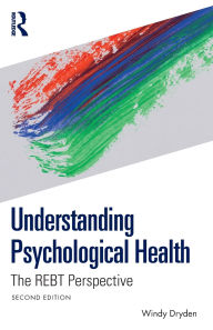 Title: Understanding Psychological Health: The REBT Perspective, Author: Windy Dryden