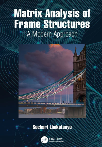 Matrix Analysis of Frame Structures: A Modern Approach