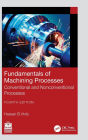 Fundamentals of Machining Processes: Conventional and Nonconventional Processes