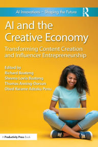 Title: AI and the Creative Economy: Transforming Content Creation and Influencer Entrepreneurship, Author: Richard Boateng