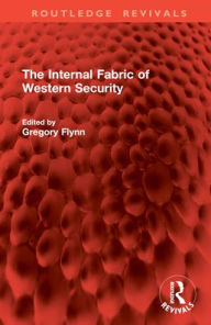 Title: The Internal Fabric of Western Security, Author: Gregory Flynn