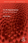 To All Appearances: Ideology and Performance