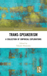 Title: Trans-speakerism: A Collection of Empirical Explorations, Author: Takaaki Hiratsuka