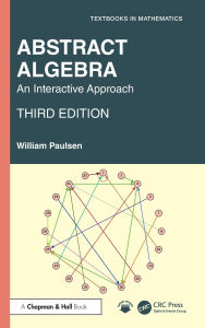 Title: Abstract Algebra: An Interactive Approach, Author: William Paulsen