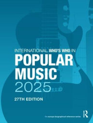 Title: International Who's Who of Popular Music 2025, Author: Europa Publications