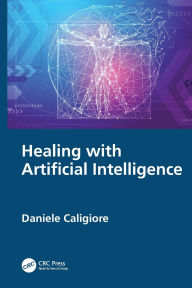 Title: Healing with Artificial Intelligence, Author: Daniele Caligiore
