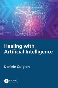 Title: Healing with Artificial Intelligence, Author: Daniele Caligiore