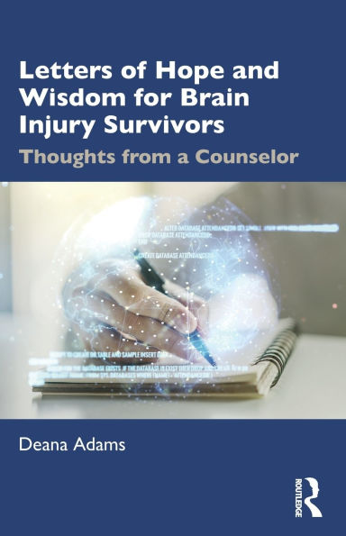Letters of Hope and Wisdom for Brain Injury Survivors: Thoughts from a Counselor