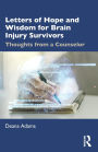 Letters of Hope and Wisdom for Brain Injury Survivors: Thoughts from a Counselor