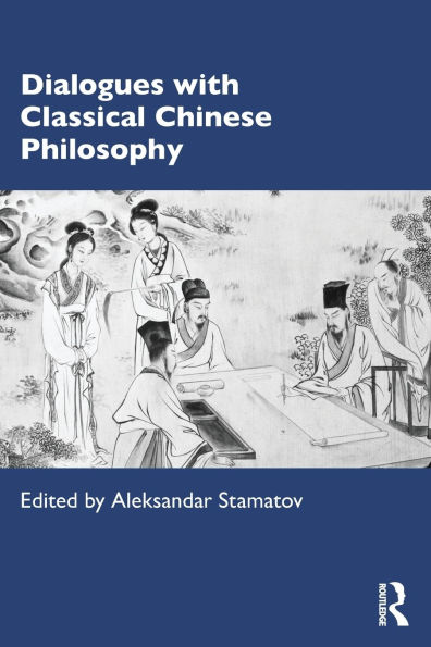 Dialogues with Classical Chinese Philosophy