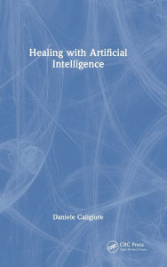 Title: Healing with Artificial Intelligence, Author: Daniele Caligiore