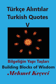 Title: Tï¿½rkï¿½e Alıntılar V: Turkish Quotes V, Author: Mehmet Keïeci