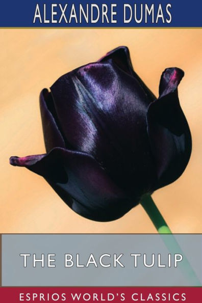 The Black Tulip (Esprios Classics)