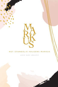 Title: Het Evangelie volgens Markus: A Dutch Love God Greatly Bible Study Journal, Author: Love God Greatly