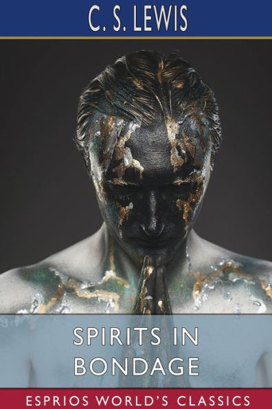 Spirits in Bondage (Esprios Classics)
