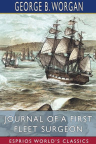 Title: Journal of a First Fleet Surgeon (Esprios Classics), Author: George B Worgan