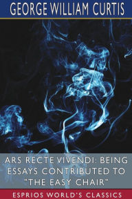 Title: Ars Recte Vivendi: Being Essays Contributed to 