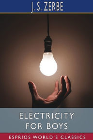 Title: Electricity for Boys (Esprios Classics), Author: J S Zerbe