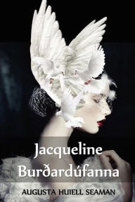 Title: Jacqueline Burðardúfanna: Jacqueline of the Carrier Pigeons, Icelandic edition, Author: Augusta Huiell Seaman