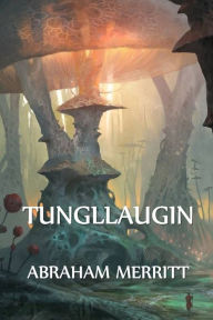 Title: Tungllaugin: The Moon Pool, Icelandic edition, Author: Abraham Merritt